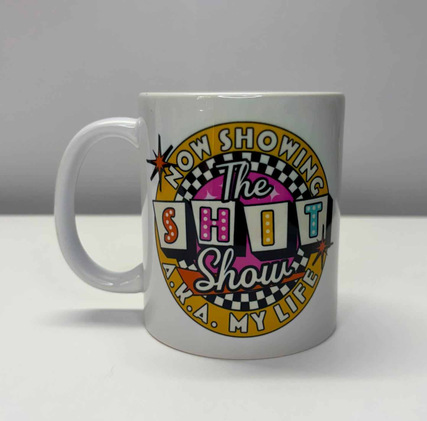 Now Showing The Shit Show A.K.A My Life Ceramic Mug 11oz – Funny Double-Sided Coffee Cup
