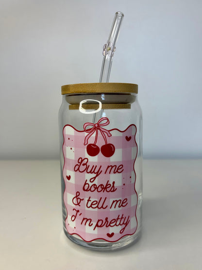 Buy Me Books & Tell Me I’m Pretty Glass Can Cup – UV DTF Wrap, Pink Gingham, Bamboo Lid + Flower Straw – 16oz Book Lover Gift