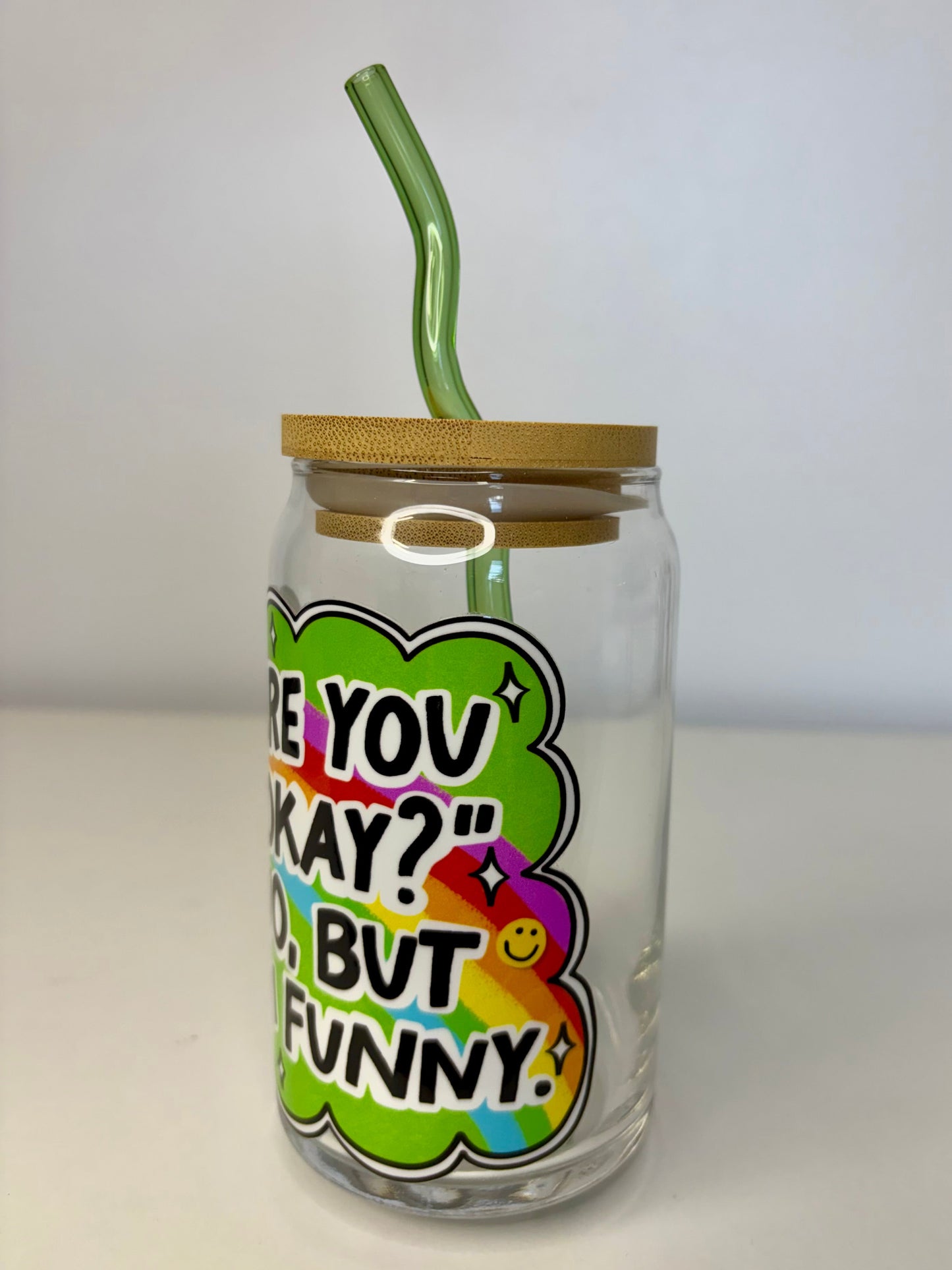 Are You Okay? No But I’m Funny Glass Can Cup – 16oz UV DTF, Bamboo Lid & Curved Green Glass Straw – Funny Tumbler Gift