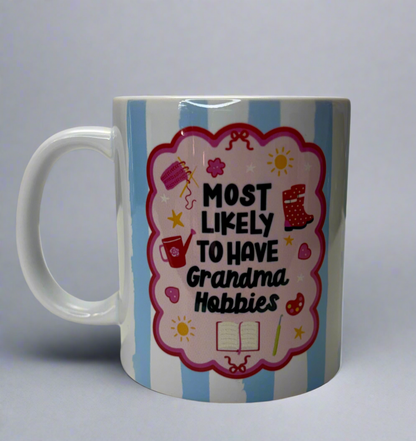 Most Likely to Have Grandma Hobbies Ceramic Mug 11oz – Cute Gift for Crafters, Knitters & Cozy Hobby Lovers