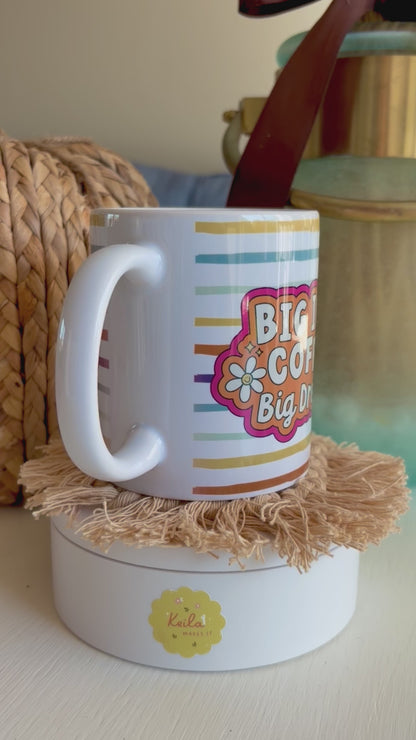 Big Iced Coffee Big Dreams Ceramic Mug 11oz